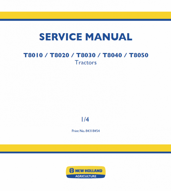 New Holland T8010, T8020, T8030, T8040, T8050 Tractor Service Manual Workshop Guide