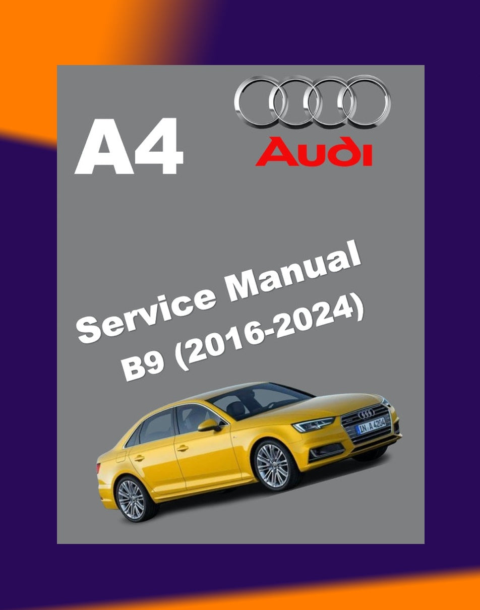 AUDI A4 B9 2016-2024 Full Manual Set – Repair & Maintenance Manual