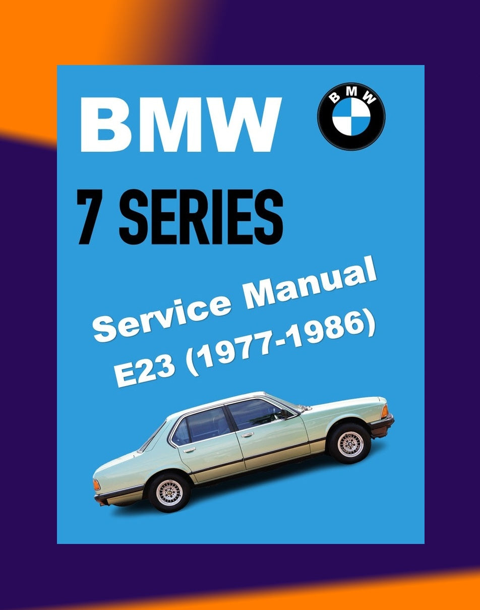BMW 728-745i E23 1977-1986 Full Manual Set – FACTORY SERVICE REPAIR WORKSHOP MANUAL