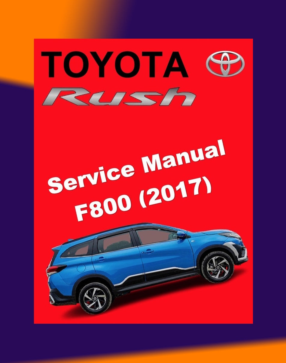 TOYOTA RUSH F800 2017-2023 Full Manual Set – Repair & Maintenance Manual