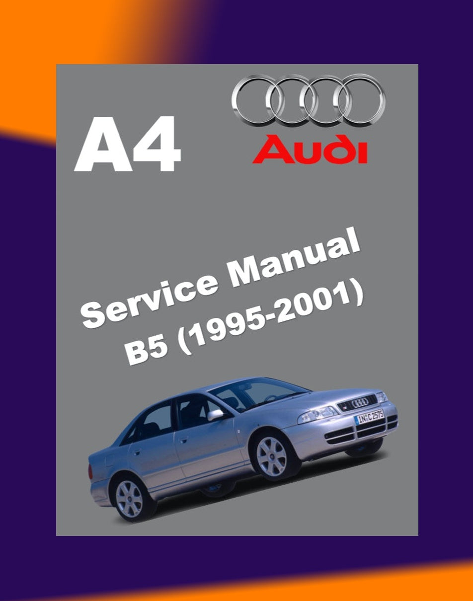 Audi A4 B5 Full Manual Set – 1995-2001 SERVICE REPAIR WORKSHOP MANUAL