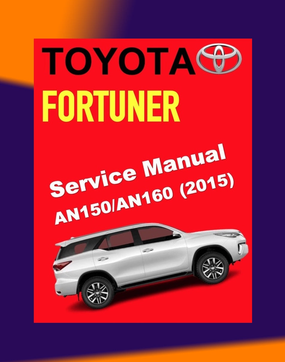 TOYOTA FORTUNER AN150/ AN160 2015-2022 Full Manual Set – Repair & Maintenance Manual