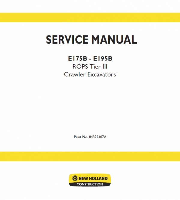 New Holland E175B, E195B ROPS Tier 3 Excavator Service Manual Workshop Guide