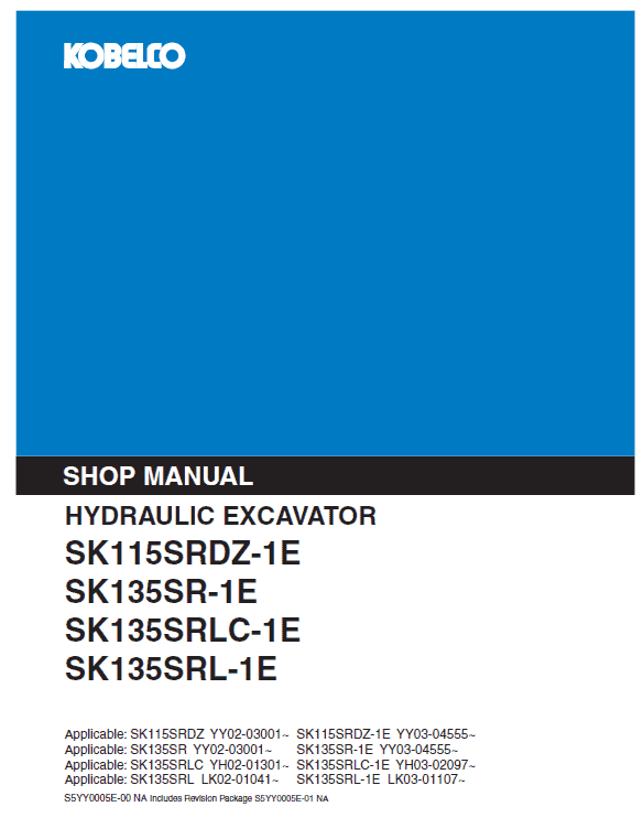 Kobelco SK115SRDZ-1E, SK135SR-1E, SK135SRLC-1E Excavator Manual Workshop Guide