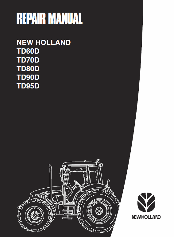 New Holland TD60D, TD70D, TD80D, TD90D, TD95D Tractor Service Manual Workshop Guide