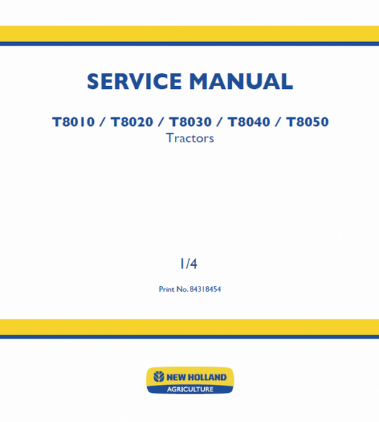 New Holland T8010, T8020, T8030, T8040, T8050 Tractor Service Manual Workshop Guide