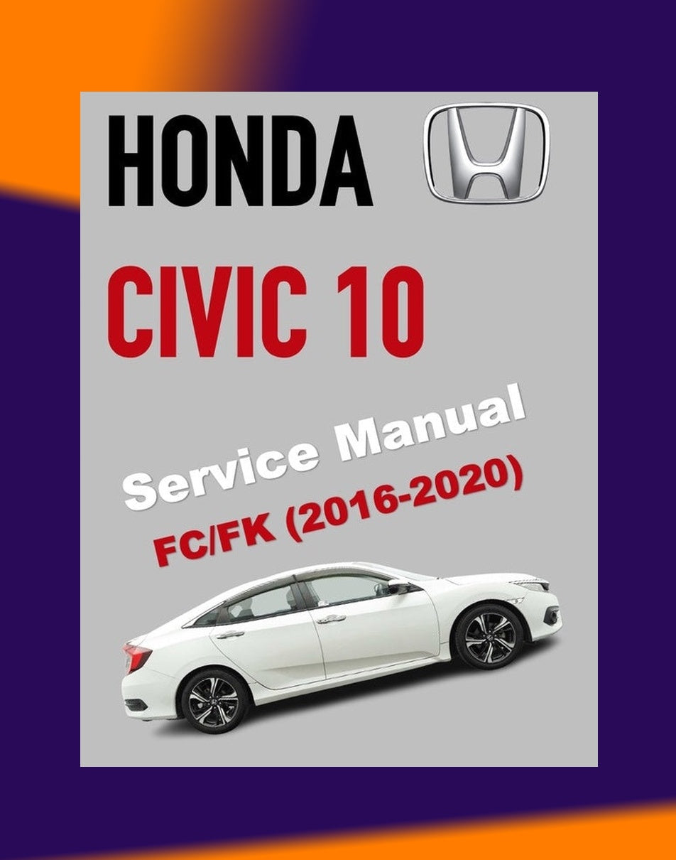 HONDA CIVIC 10 FC/FK 2016-2020 Full Manual Set – Repair & Maintenance Manual
