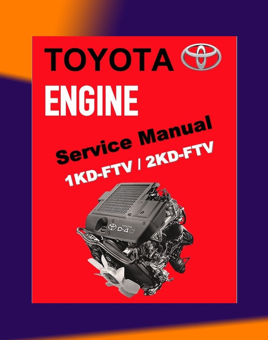 TOYOTA 1KD-FTV / 2KD-FTV / D4D ENGINE SERVICE REPAIR WORKSHOP MANUAL and TUTORIAL
