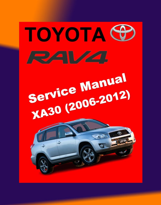 TOYOTA RAV4 XA30 2006-2012 Full Manual Set – Repair & Maintenance Manual