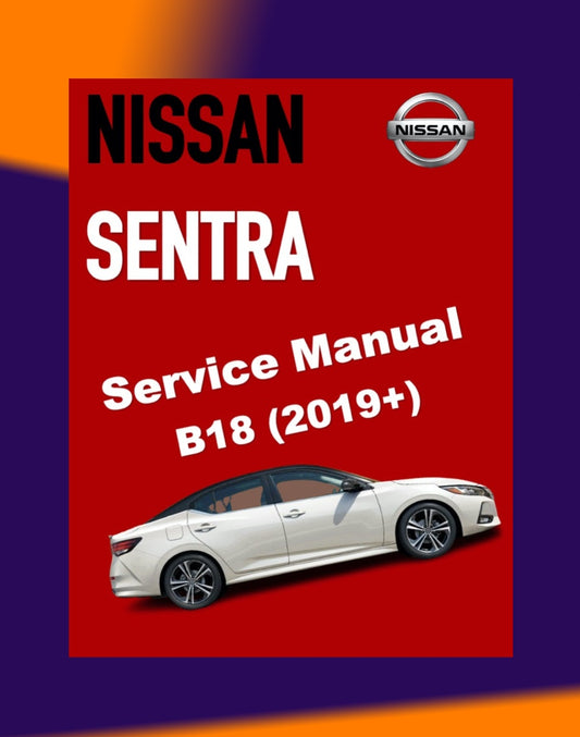NISSAN SENTRA B18 2019+ Full Manual Set – Repair & Maintenance Manual