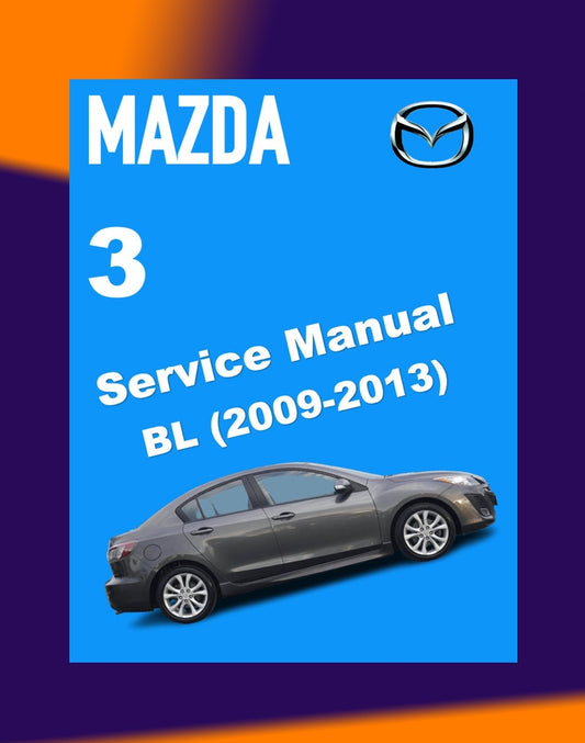 MAZDA 3 BL 2009-2013 Full Manual Set – Repair & Maintenance Manual