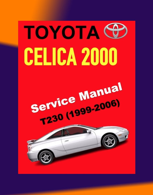 TOYOTA CELICA 2000 T230 1999-2006 Full Manual Set – Repair & Maintenance Manual