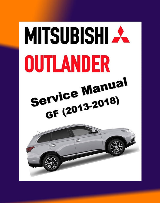 MITSUBISHI OUTLANDER III GF 2013-2018 Full Manual Set – Repair & Maintenance Manual