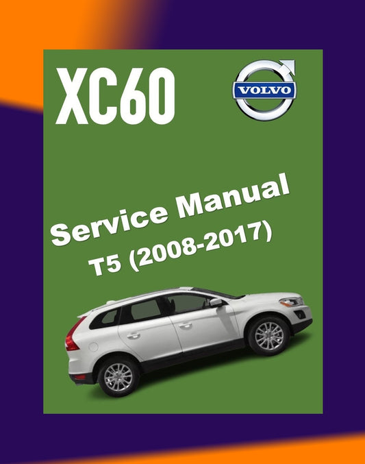 VOLVO XC60 T5 2008-2017 Full Manual Set – Repair & Maintenance Manual