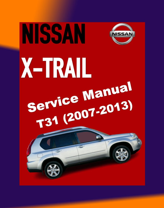 Nissan X-Trail T31 2007-2013 Full Manual Set – Repair & Maintenance Manual