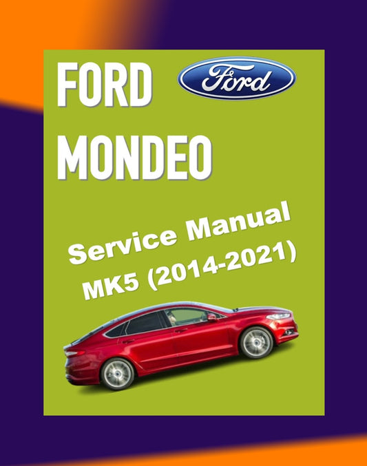 FORD MONDEO MK5 2014-2021 Full Manual Set – Repair & Maintenance Manual