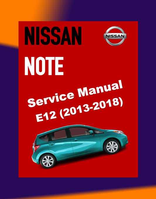 NISSAN NOTE E12 2013-2018 Full Manual Set – Repair & Maintenance Manual