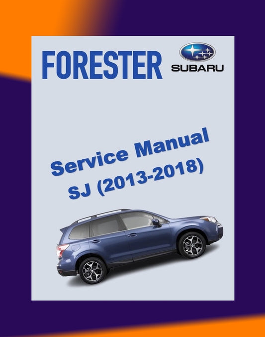 SUBARU FORESTER SJ 2013-2018 Full Manual Set – Repair & Maintenance Manual