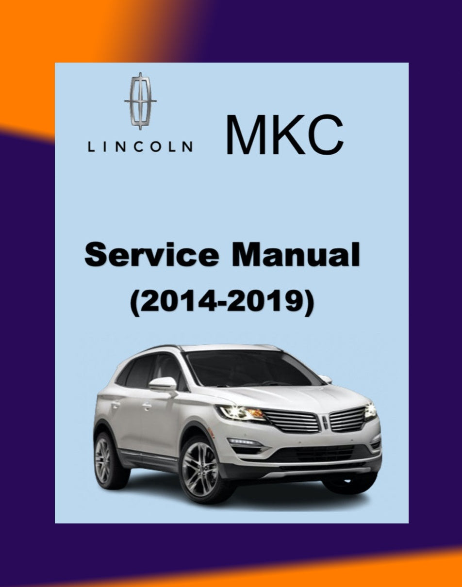 LINCOLN MKC 2014-2019 Full Manual Set – Repair & Maintenance Manual