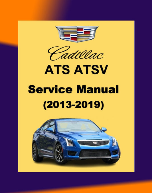 CADILLAC ATS ATSV 2013-2019 Full Manual Set – Repair & Maintenance Manual