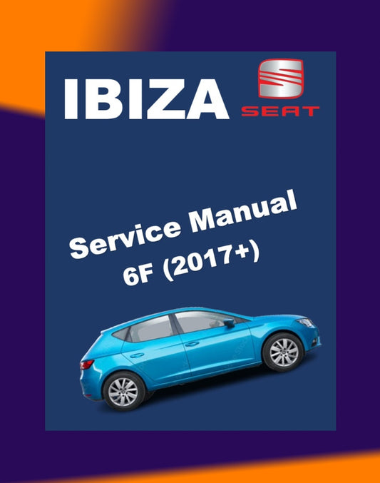 SEAT IBIZA 6F 2017+ Full Manual Set – Repair & Maintenance Manual