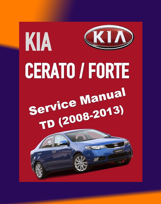 KIA CERATO FORTE TD 2008-2013 Full Manual Set – Repair & Maintenance Manual