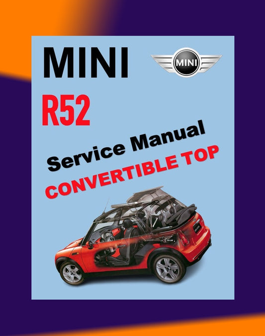 Mini Cooper R52 2004-2006 Full Manual Set – CONVERTIBLE TOP SERVICE & REPAIR MANUAL