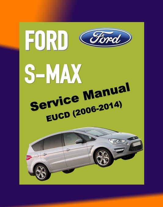 FORD S-MAX GALAXY 2006-2014 Full Manual Set – Repair & Maintenance Manual
