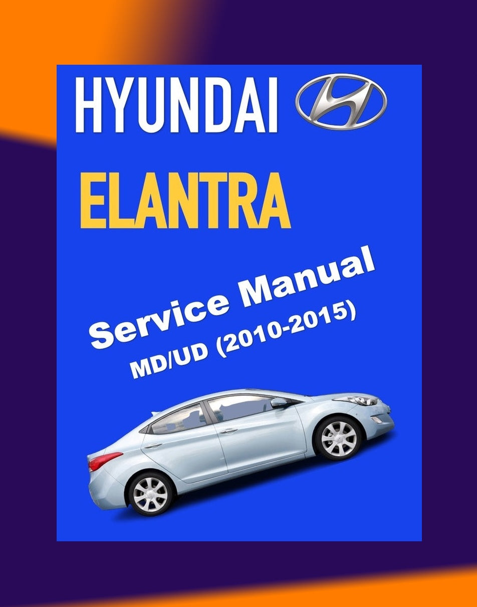 HYUNDAI ELANTRA 2010-2015 Full Manual Set – Repair & Maintenance Manual