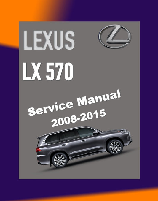 LEXUS LX 570 2008-2015 Full Manual Set – Repair & Maintenance Manual