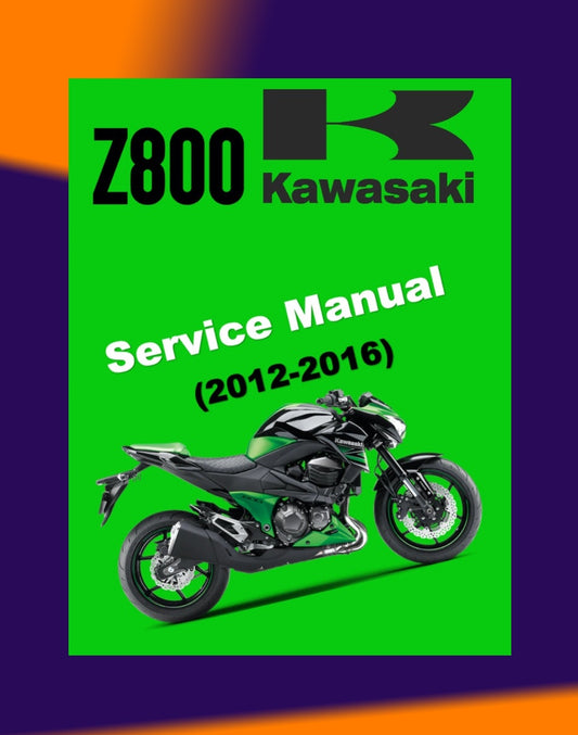 KAWASAKI Z800 2012-2016 Full Manual Set – Repair & Maintenance Manual and Spare Parts Catalog and User Handbook