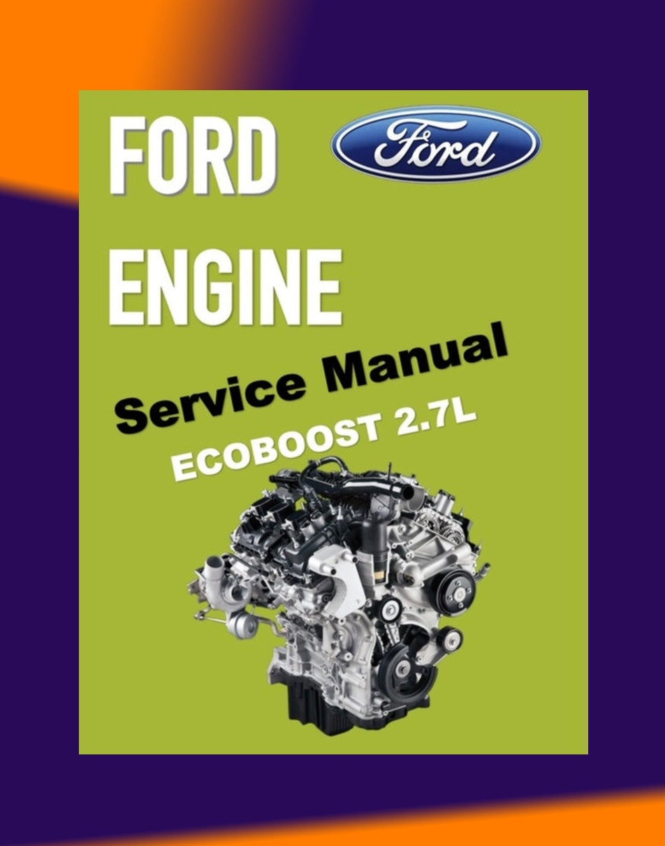 FORD 2.7L ECOBOOST ENGINE SERVICE REPAIR MANUAL