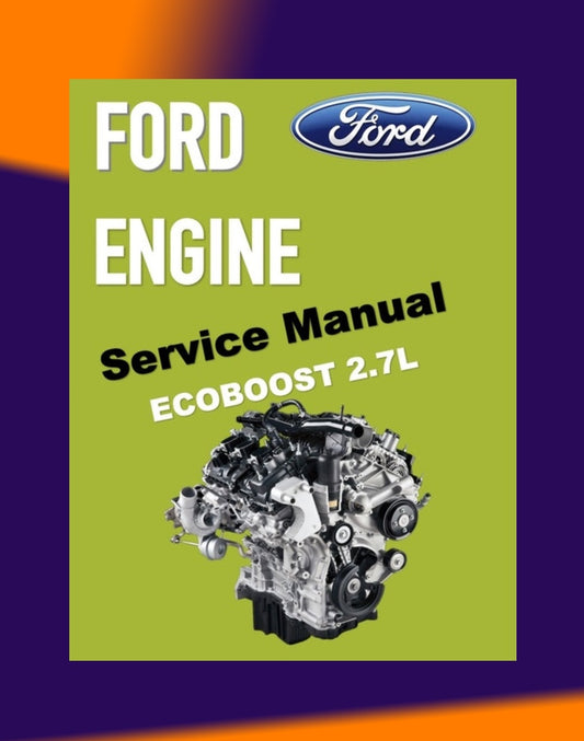 FORD 2.7L ECOBOOST ENGINE SERVICE REPAIR MANUAL