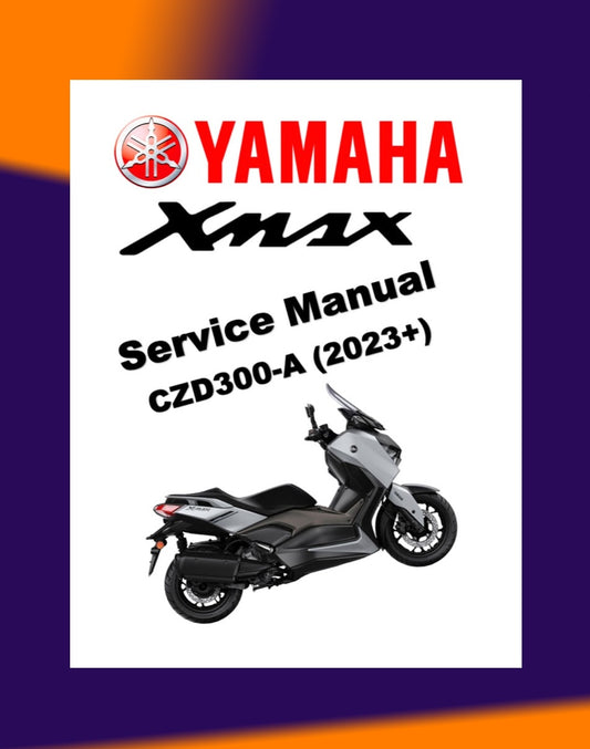 YAMAHA XMAX300 X-MAX300 CZD300-A 2023+ Full Manual Set – Repair & Maintenance Manual and User Handbook
