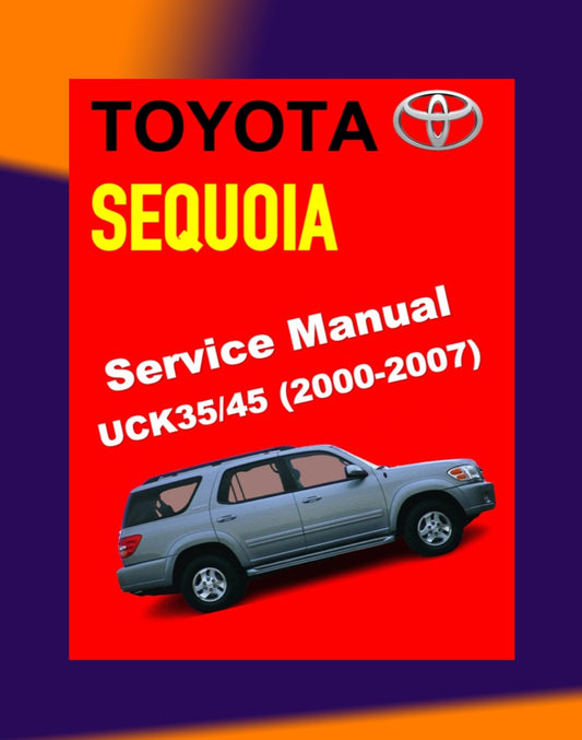 TOYOTA SEQUOIA UCK35/45 2000-2007 Full Manual Set – Repair & Maintenance Manual