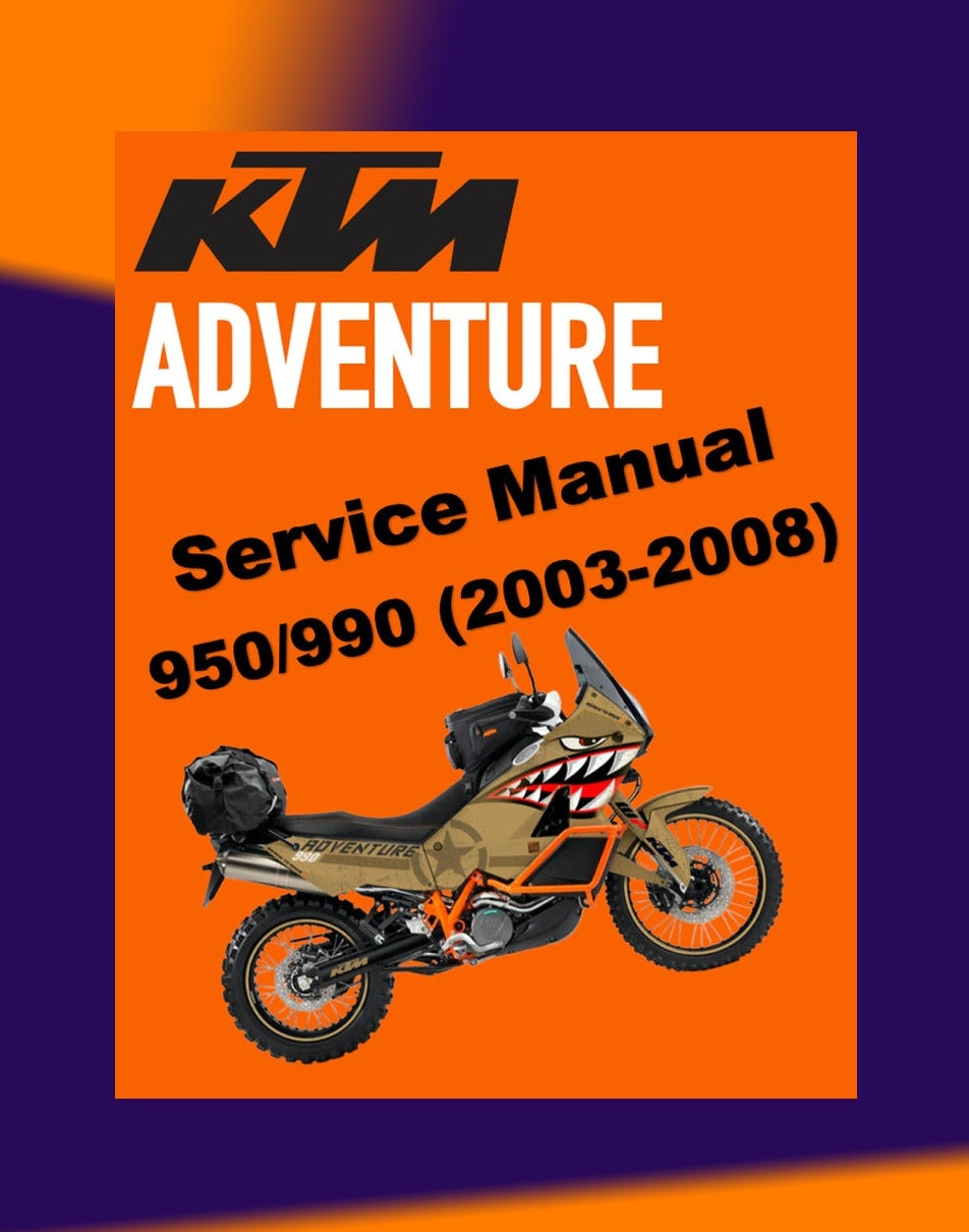 KTM 950/990 ADVENTURE 2003-2008 Full Manual Set – SERVICE REPAIR WORKSHOP MANUAL and Spare Parts Catalog and User Handbook