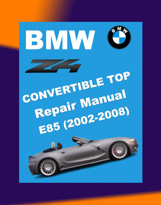BMW Z4 E85 2002-2008 Full Manual Set – CONVERTIBLE TOP REPAIR MANUAL