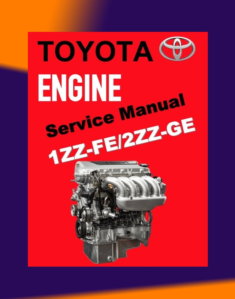 TOYOTA ENGINE 1ZZ-FE / 2ZZ-GE SERVICE REPAIR WORKSHOP MANUAL
