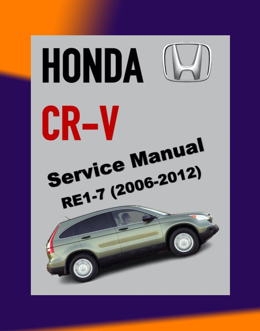 CRV HONDA CR-V RE 2006-2012 Full Manual Set – Repair & Maintenance Manual