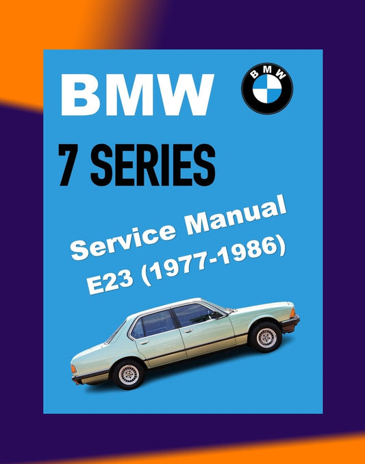 BMW 728-745i E23 1977-1986 Full Manual Set – FACTORY SERVICE REPAIR WORKSHOP MANUAL