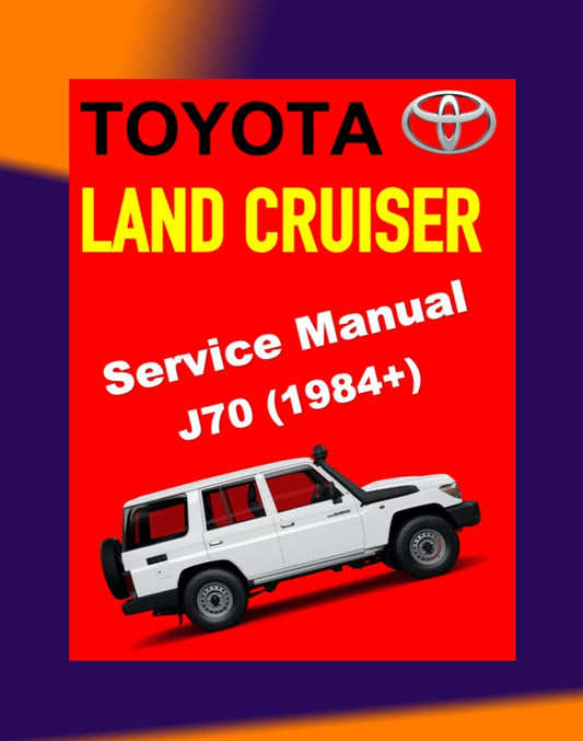 TOYOTA LAND CRUISER J70 1984+ Full Manual Set – FACTORY WORKSHOP SERVICE MANUAL