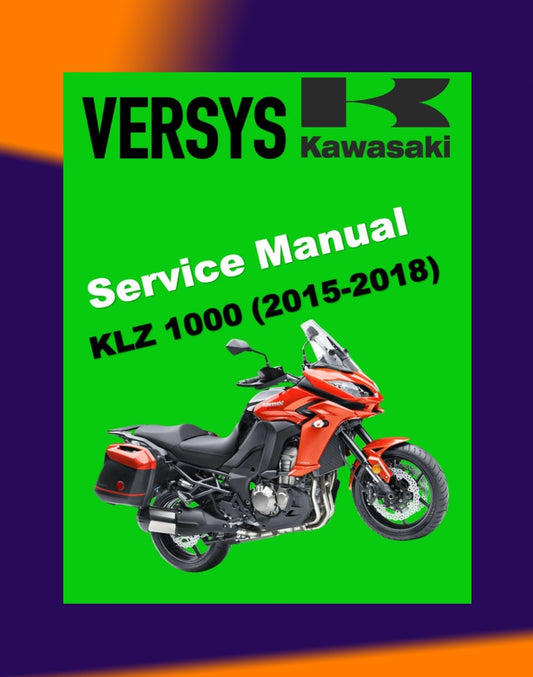 KAWASAKI VERSYS KLZ 1000 2015-2018 Full Manual Set – Repair & Maintenance Manual and Spare Parts Catalog andUser Handbook