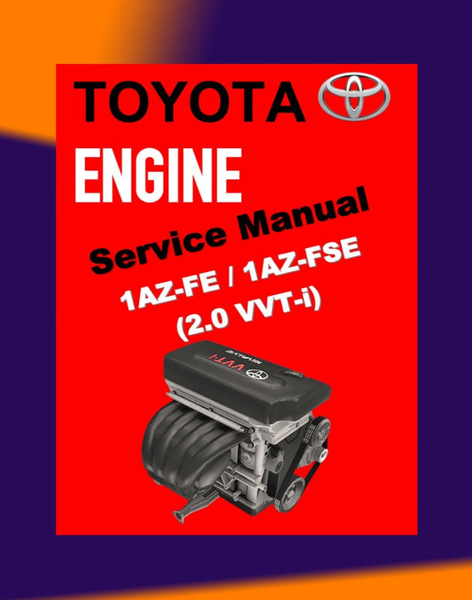 TOYOTA ENGINE 1AZ-FE / 1AZ-FSE SERVICE REPAIR WORKSHOP MANUAL