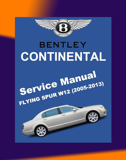 BENTLEY CONTINENTAL FLYING SPUR W12 2005-2013 Full Manual Set – Repair & Maintenance Manual