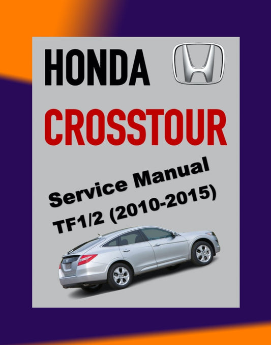 HONDA CROSSTOUR TF1/2 2010-2015 Full Manual Set – Repair & Maintenance Manual