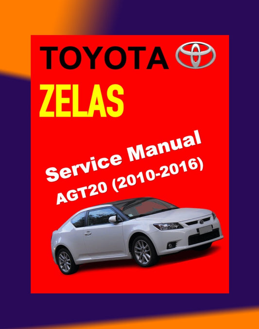 TOYOTA ZELAS AGT20 2010-2016 Full Manual Set – ONLINE Repair & Maintenance Manual