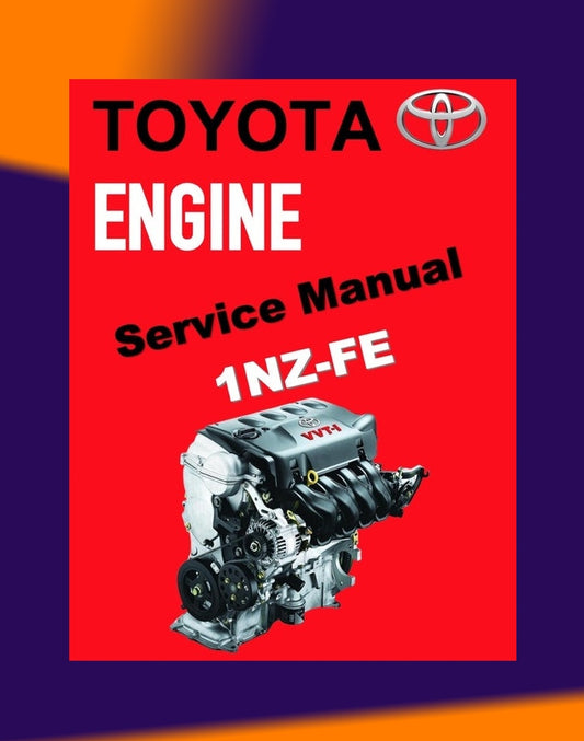 TOYOTA ENGINE 1NZ-FE 1NZFE 1.5L SERVICE REPAIR WORKSHOP MANUAL - VIOS YARIS COROLLA AURIS GEELY GREAT WALL C10