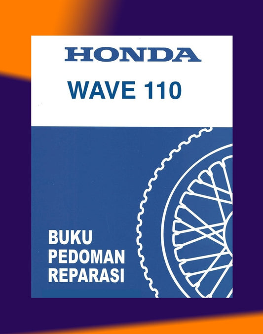 HONDA WAVE 110 Workshop Repair Manual / BUKU PEDOMAN REPARASI