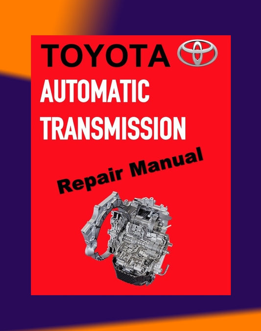 TOYOTA AUTOMATIC TRANSMISSION REPAIR MANUAL A130/A140/A240/A340/A40-41/A40D/A43DE/A440-F/A55/A750E/A761E/U140-240/U151E