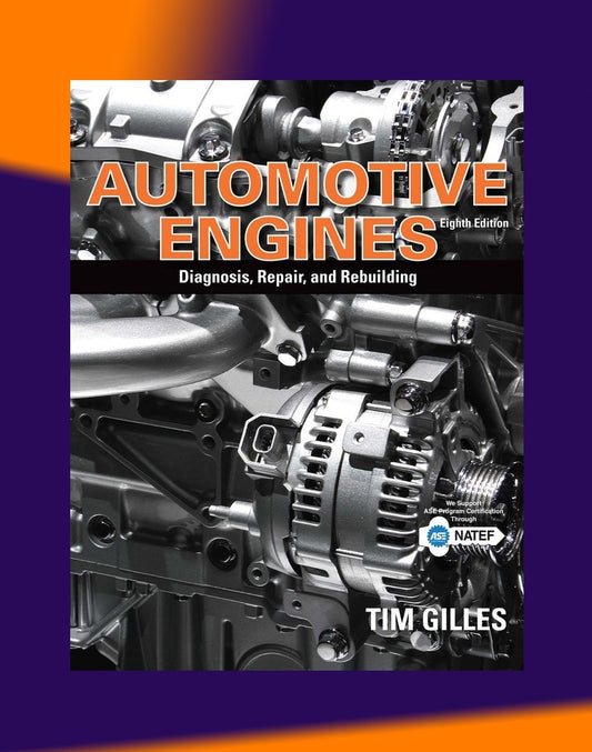 Automotive Engines: Diagnosis, Repair, Rebuilding - Tim Gilles (Ed. 2018)